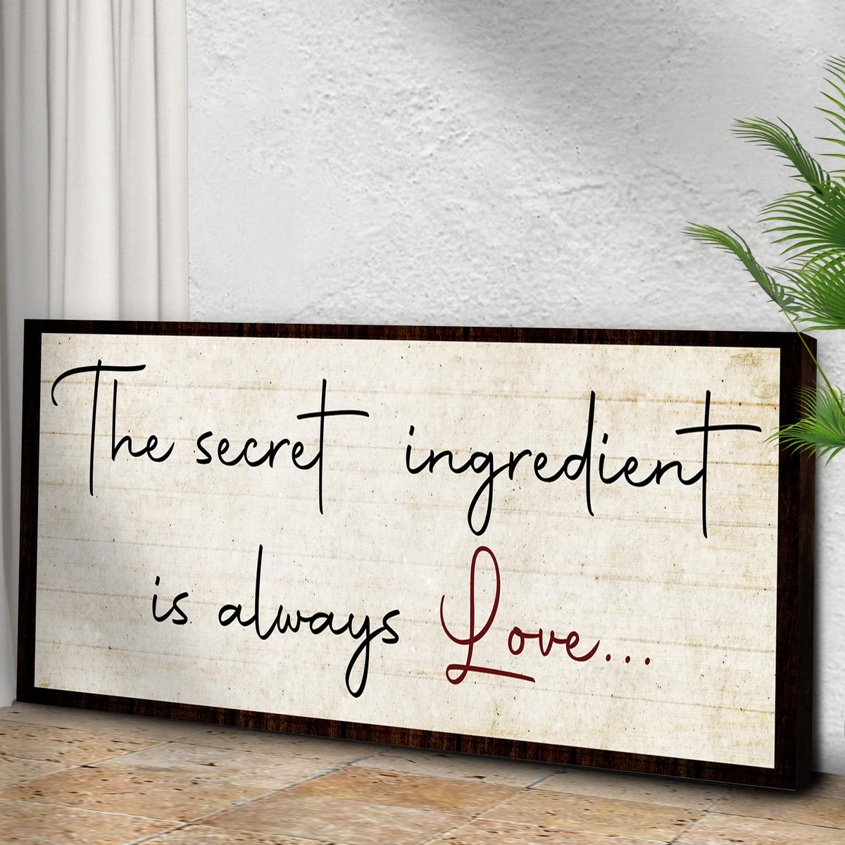 The Secret Ingredient Is Always Love Sign