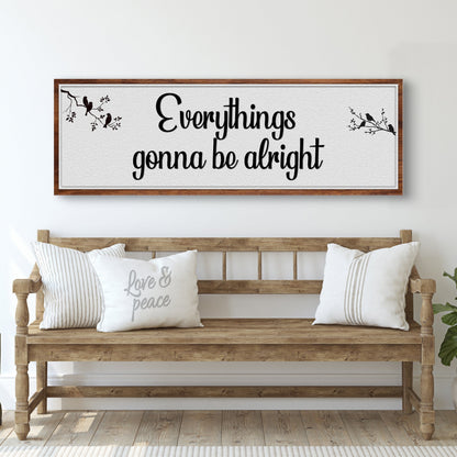 Everythings Gonna Be Alright Motivational Sign