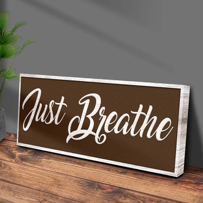 Just Breathe Sign XI