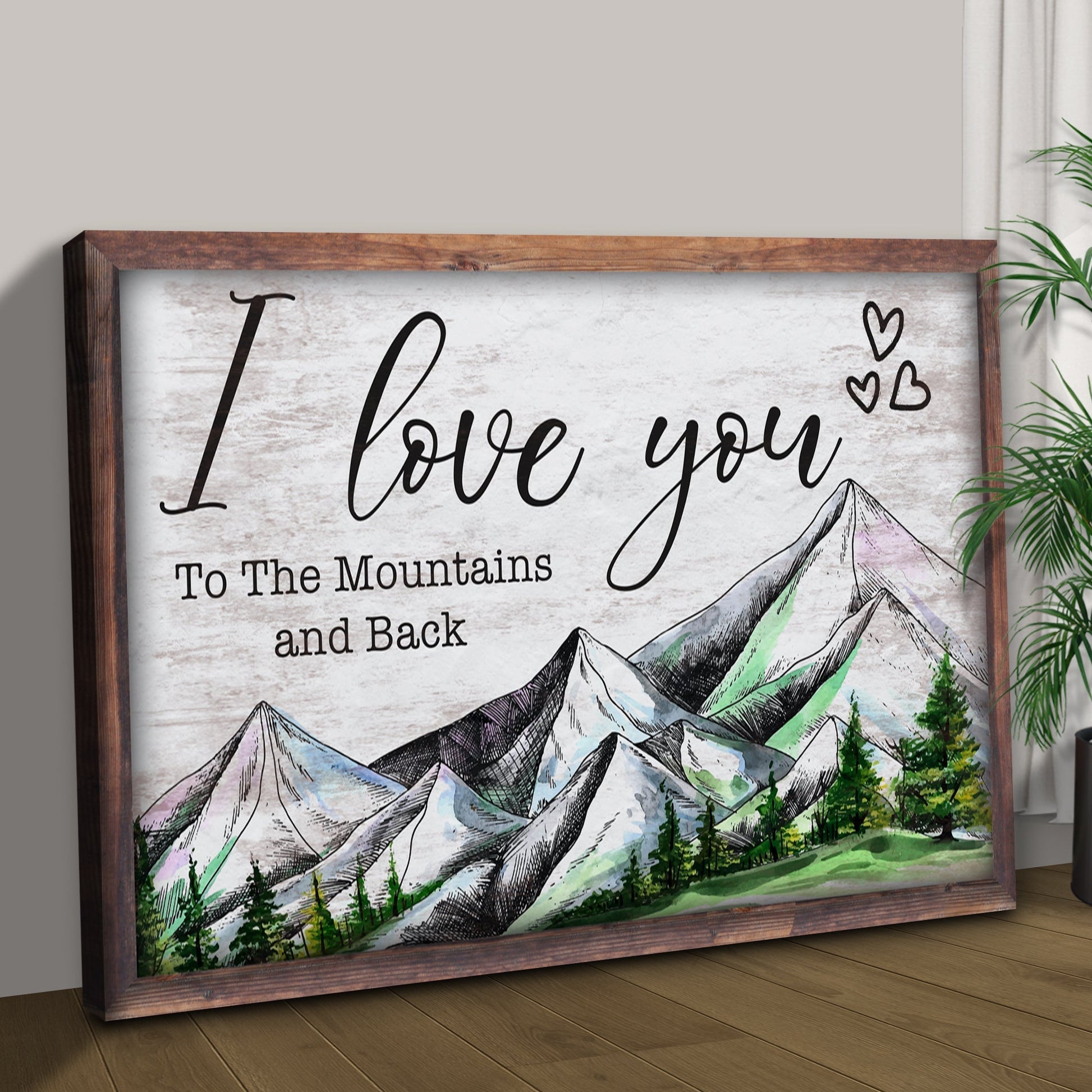 I Love You To The Mountains And Back Sign