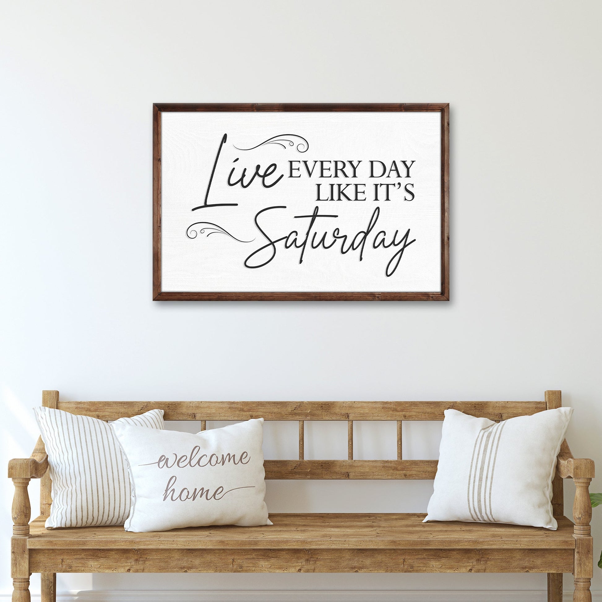 Live Every Day Like It's Saturday Sign III