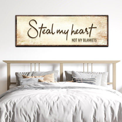 Steal My Heart Not My Blanket Sign II