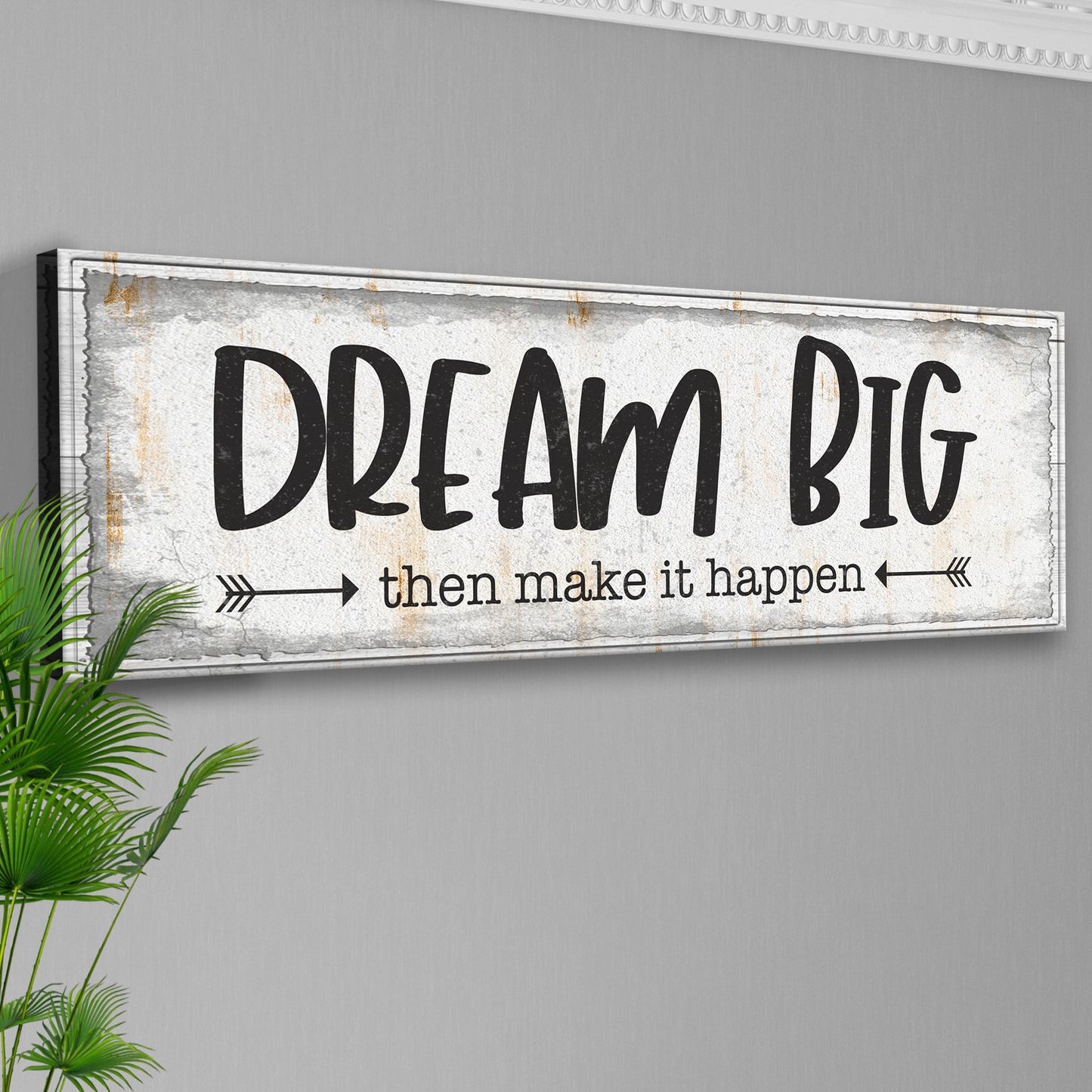 Dream Big Then Make It Happen Sign