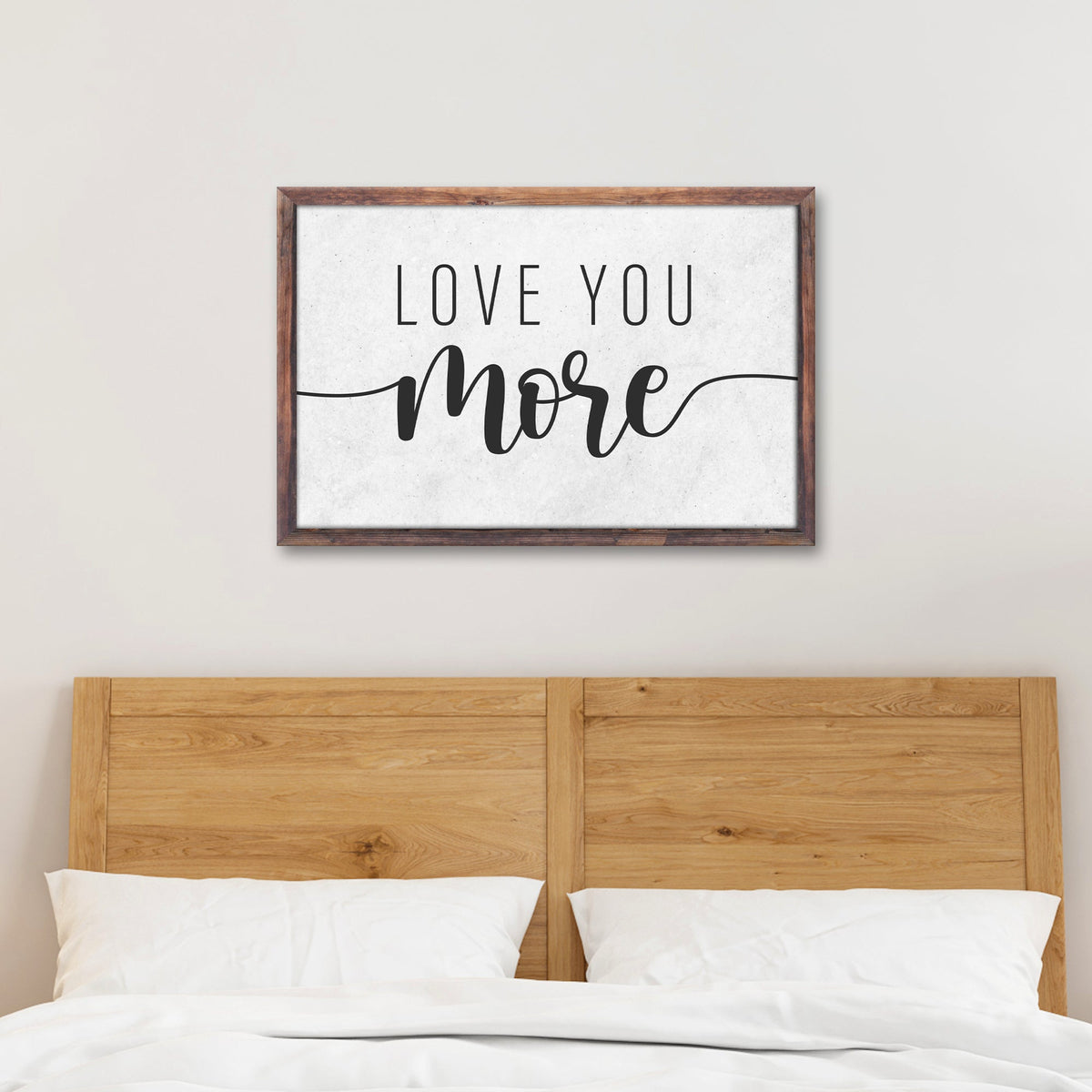 Love You More Sign II