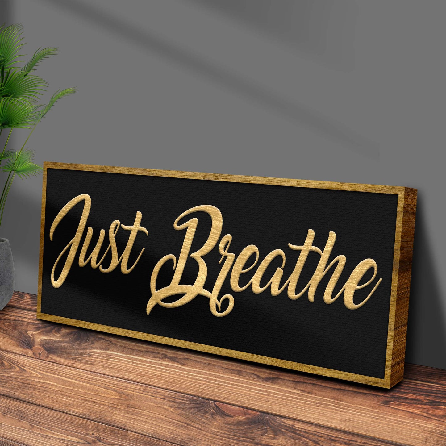 Just Breathe Sign X