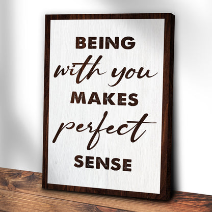 Being With You Makes Sense Sign III