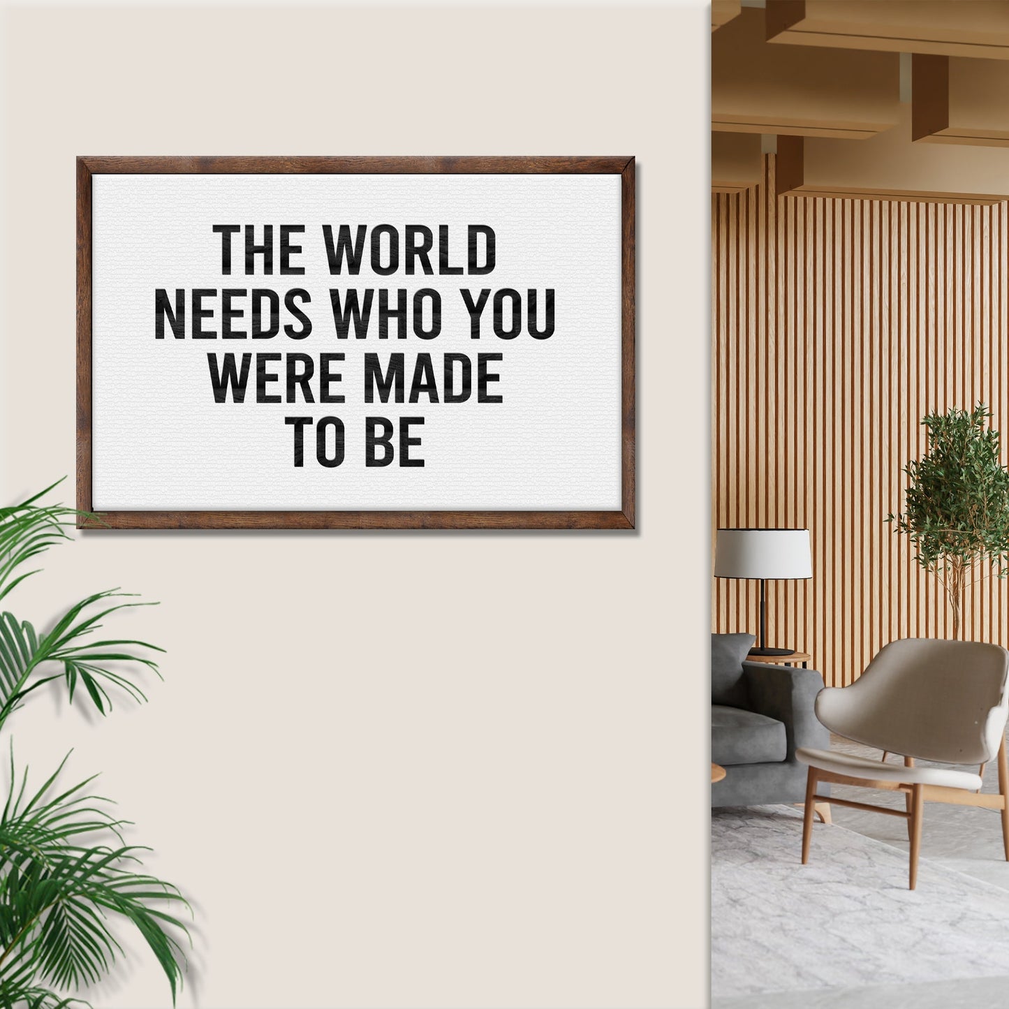 The World Needs Who You Were Made To Be Sign