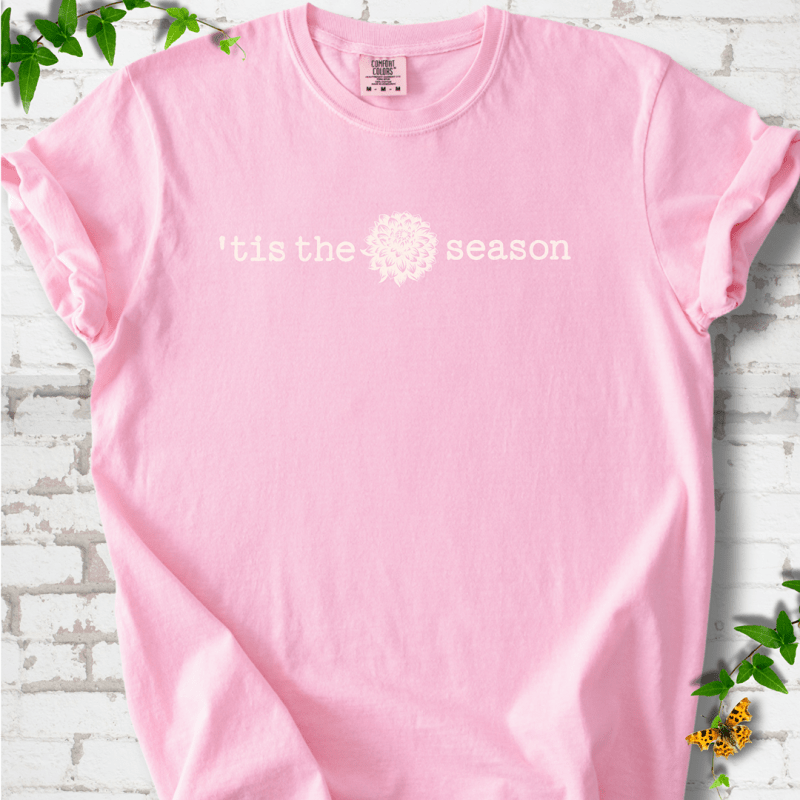 Tis Dahlia Season T-Shirt