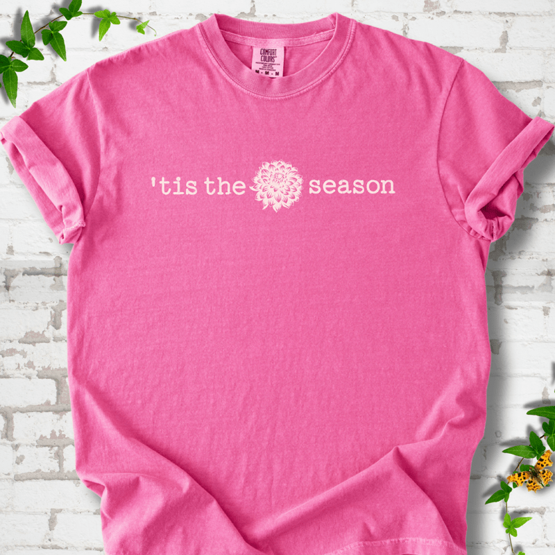 Tis Dahlia Season T-Shirt
