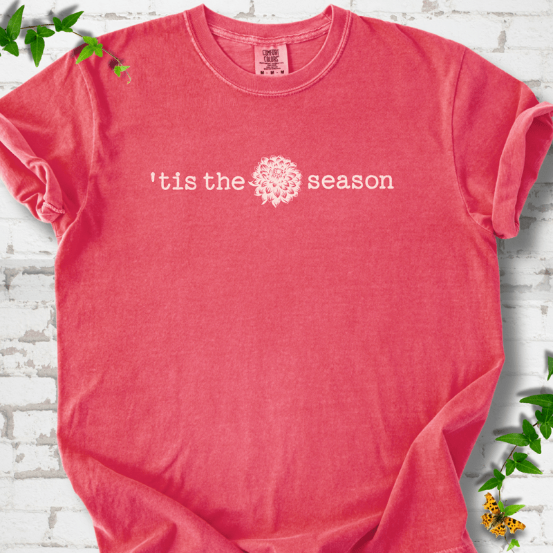 Tis Dahlia Season T-Shirt