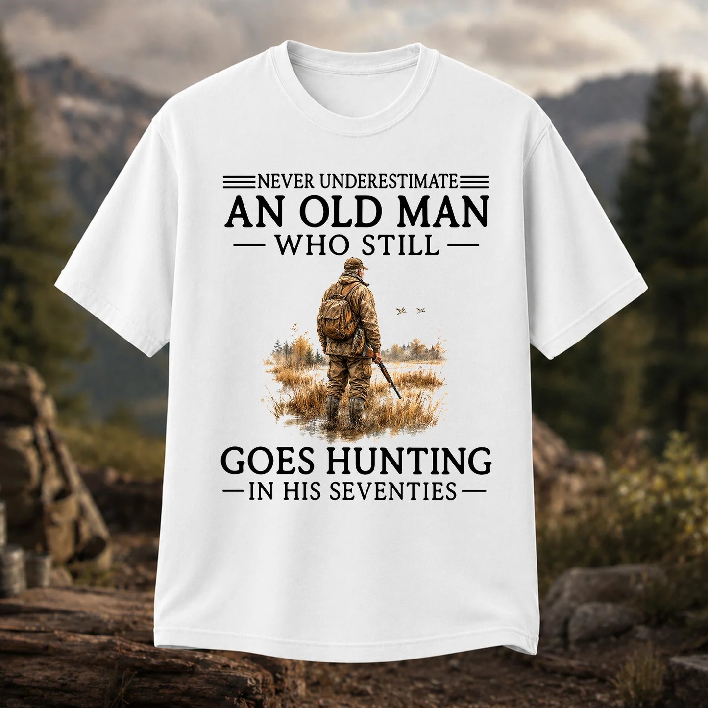 Never Underestimate an Old Man Who Hunts in His Seventies T-Shirt