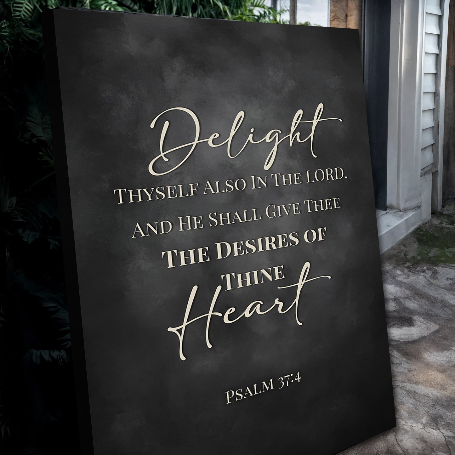 Delight Thyself - Psalm 37:4 Faith Sign