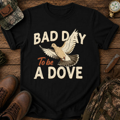 Bad Day to Be a Dove T-Shirt, Funny Dove Hunting Tee