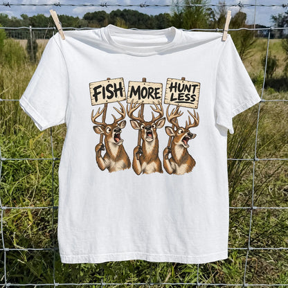 Fish More Hunt Less T-Shirt, Funny Deer Hunting Tee