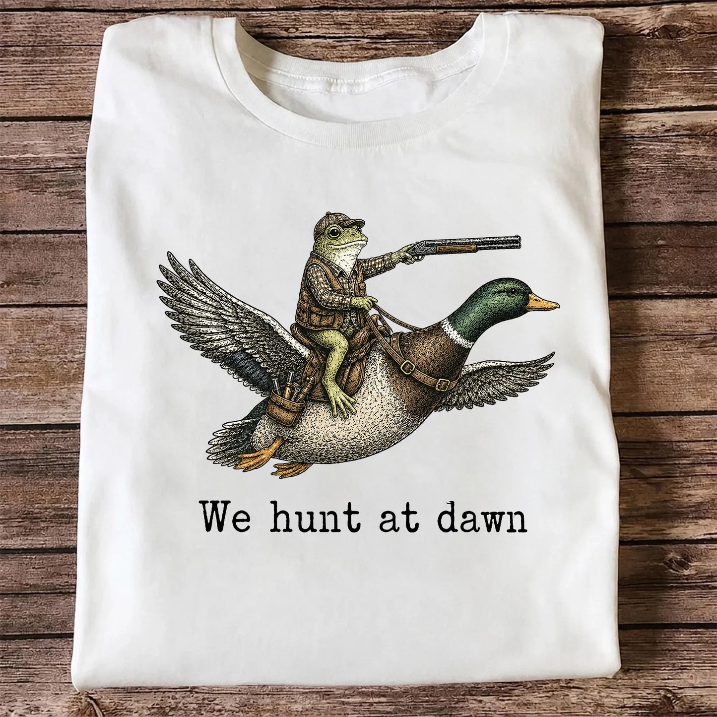 We Hunt at Dawn T-Shirt, Funny Frog Duck Hunting Tee