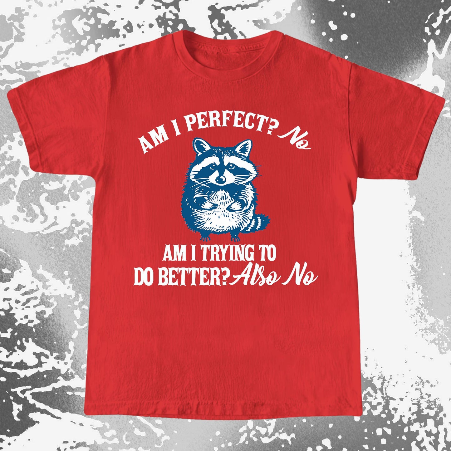 Am I Perfect? No Raccoon T-Shirt – Honest Self Awareness, funny meme tee gift (view 3)