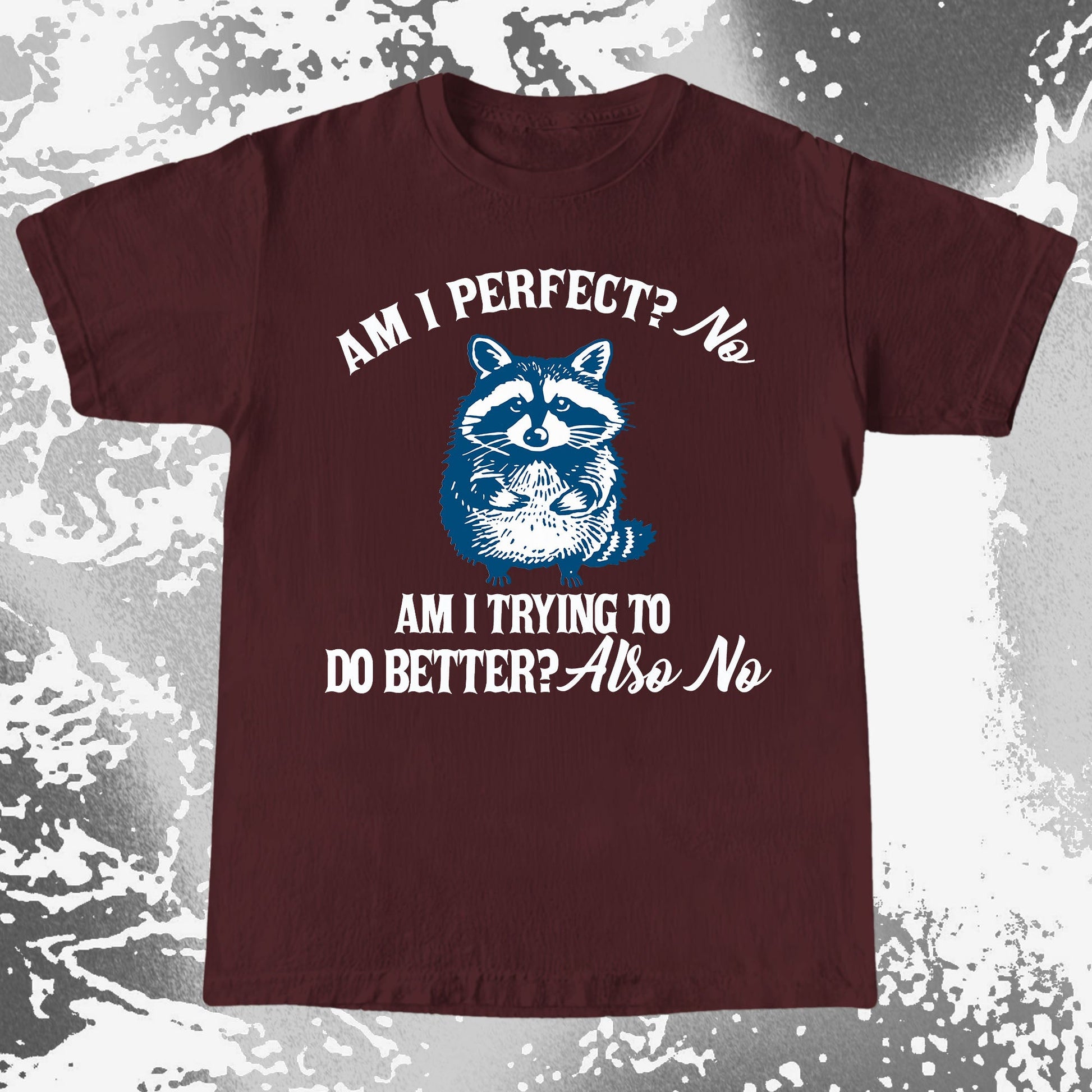 Am I Perfect? No Raccoon T-Shirt – Honest Self Awareness, funny meme tee gift (view 4)