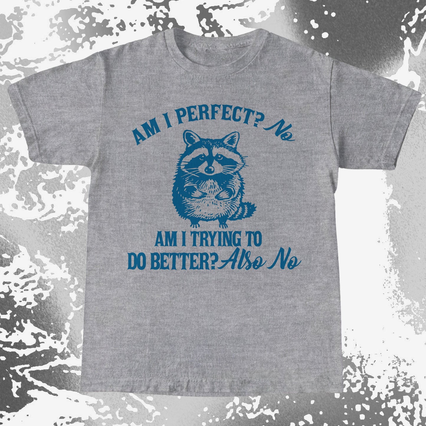 Am I Perfect? No Raccoon T-Shirt – Honest Self Awareness, funny meme tee gift (view 7)