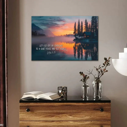 let s go off by ourselves to a quiet place and rest awhile mark 6 31 wall art canvas (Landscape)