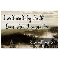 i will walk by faith even when i cannot see mountain wall art canvas print (Landscape)