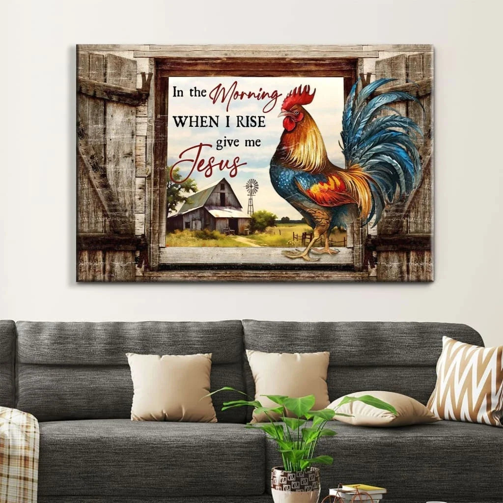 rustic christian wall art in the morning when i rise give me jesus canvas chicken old barn (Landscape)