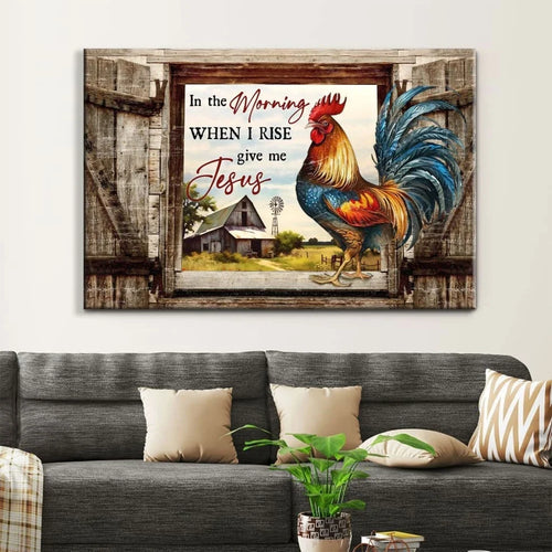 rustic christian wall art in the morning when i rise give me jesus canvas chicken old barn (Landscape)
