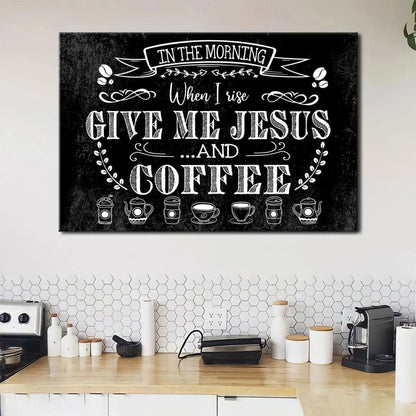 rustic in the morning when i rise give me jesus and coffee christian wall art canvas (Landscape)