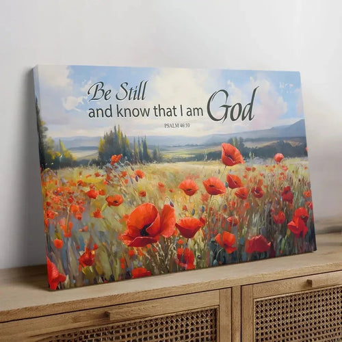 be still and know that i am god psalm 46 10 poppy field wall art canvas (Landscape)