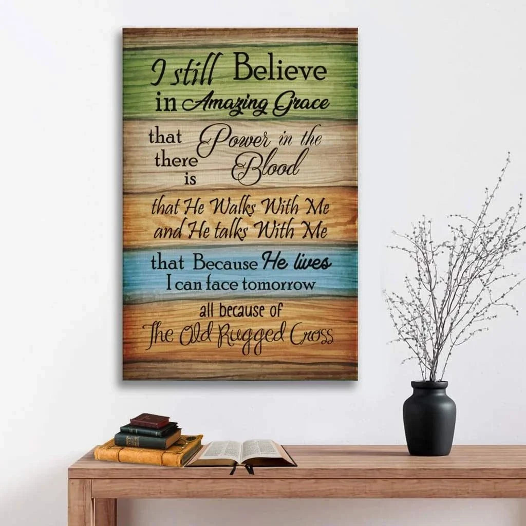 christian wall art rustic i still believe in amazing grace canvas