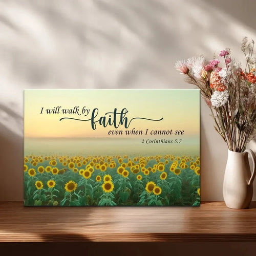 i will walk by faith even when i cannot see sunflower christian wall art canvas (Landscape)