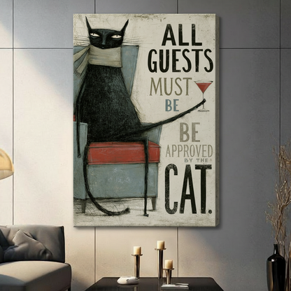 All Guests Must Be Approved By The Cat Canvas Print