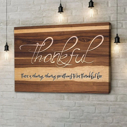 thankful wall art canvas there is always something to be thankful for canvas (Landscape)