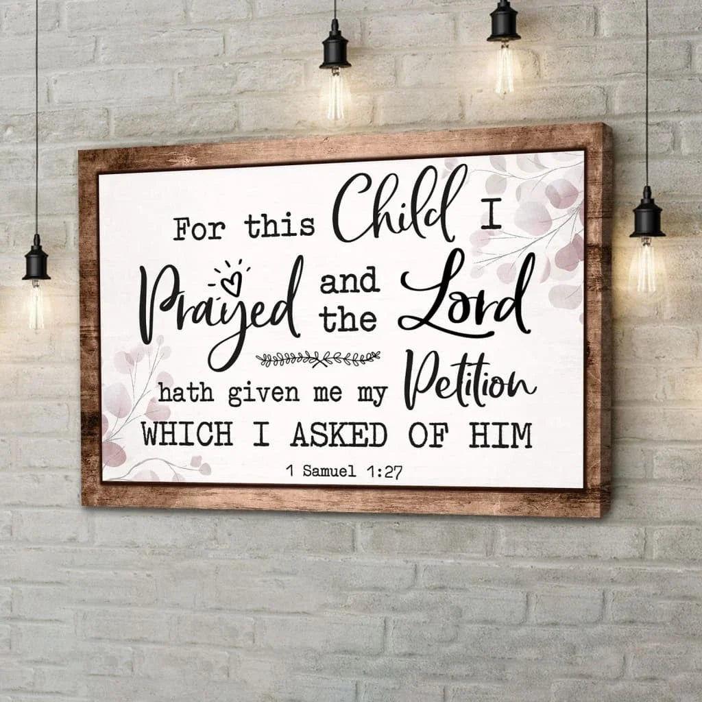 christian wall art 1 samuel 1 27 kjv for this child i prayed wall art canvas (Landscape) (view 2)