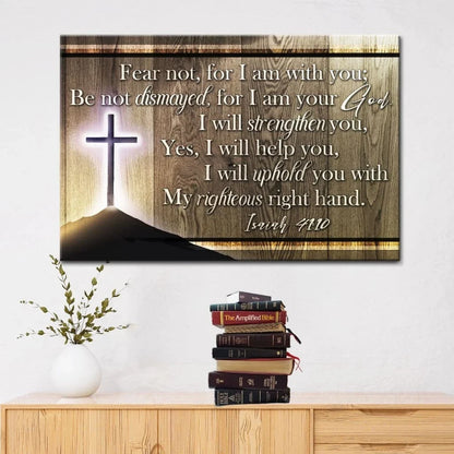 isaiah 41 10 wall art fear not for i am with you wall art canvas print (Landscape)