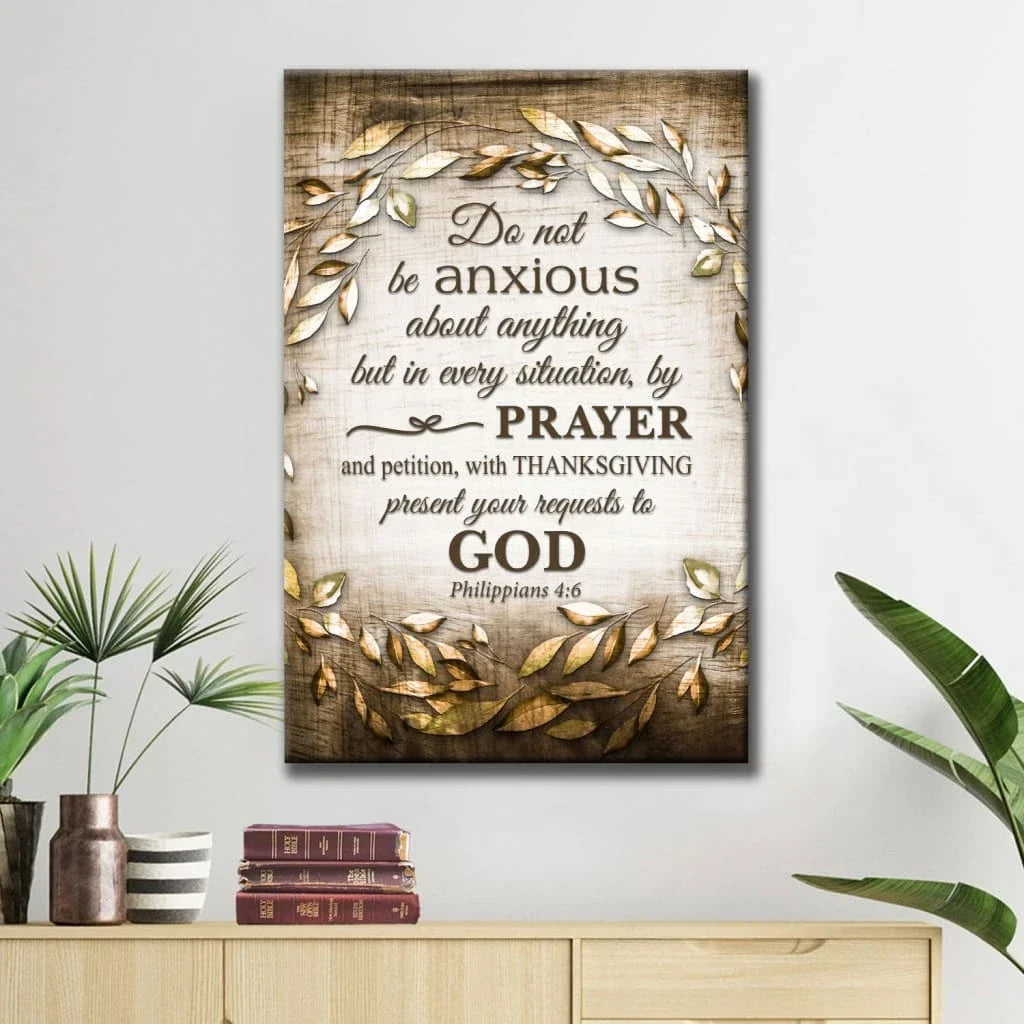 do not be anxious about anything philippians 4 6 wall art canvas print