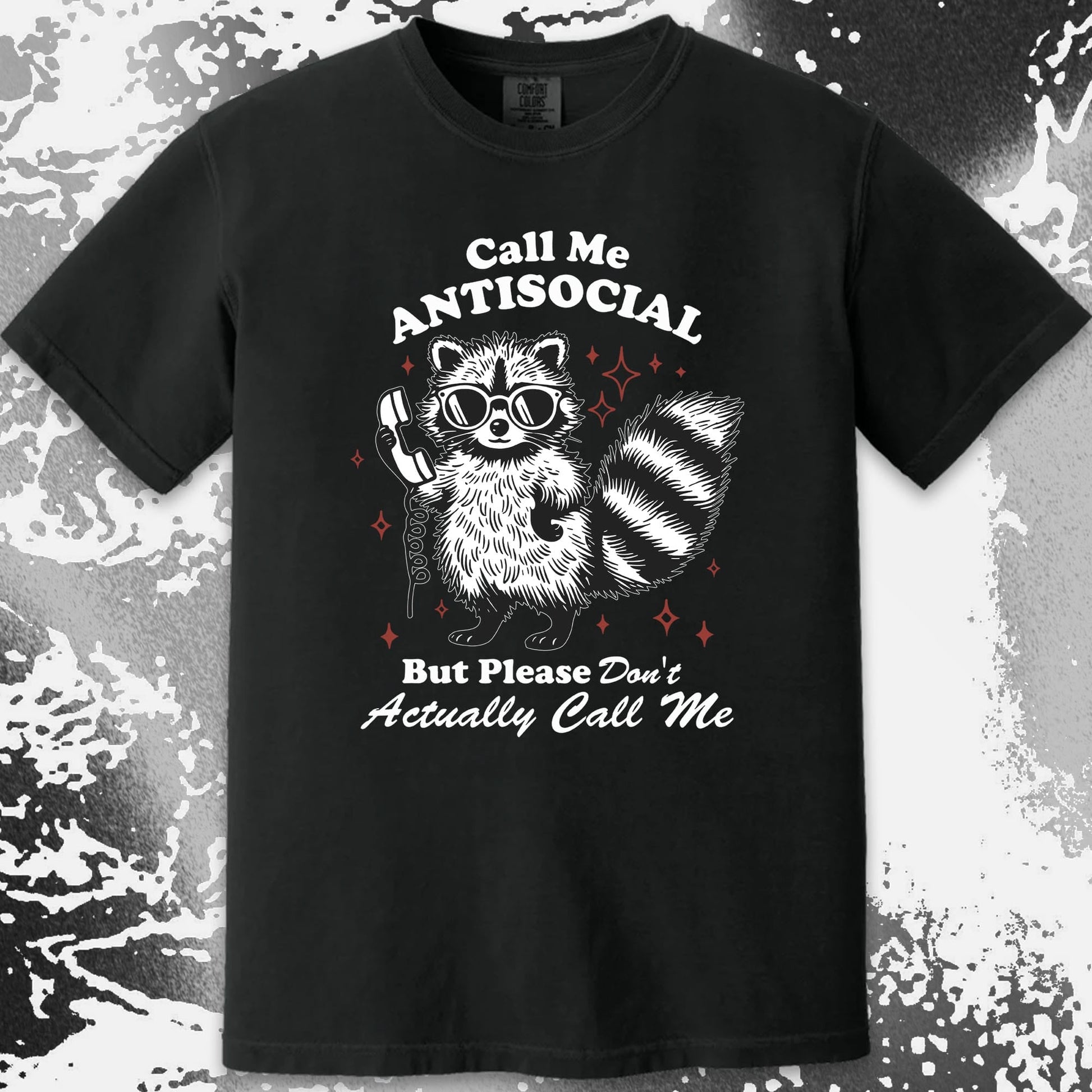 Call Me Antisocial Raccoon T-Shirt – Please Don't Actually Callv, funny meme tee gift (view 16)