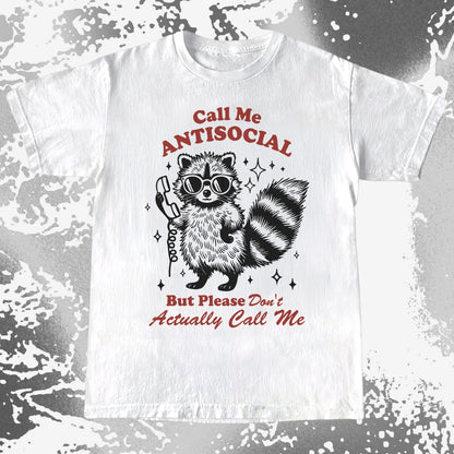 Call Me Antisocial Raccoon T-Shirt – Please Don't Actually Callv, funny meme tee gift (view 9)