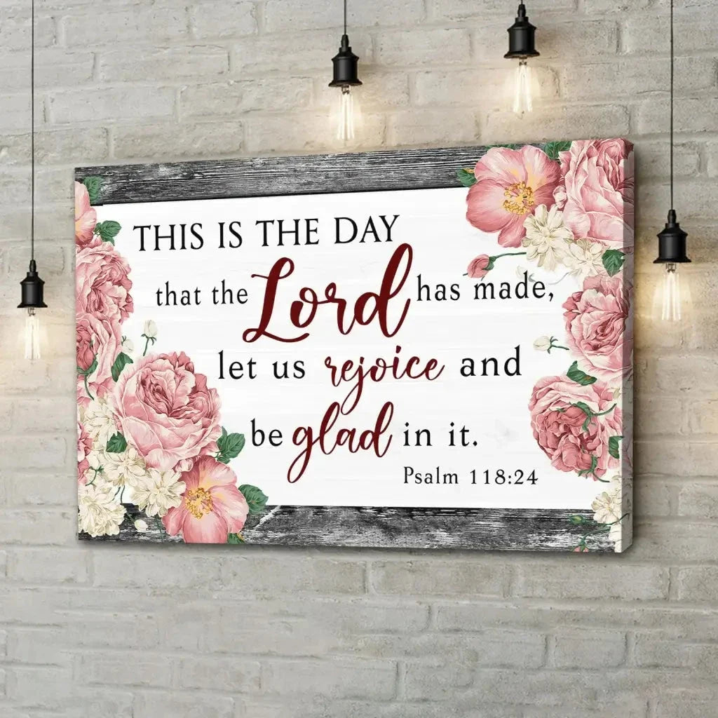 this is the day that the lord has made flower psalm 118 24 bible verse wall art canvas (Landscape) (view 3)