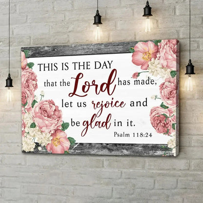 this is the day that the lord has made flower psalm 118 24 bible verse wall art canvas (Landscape) (view 3)