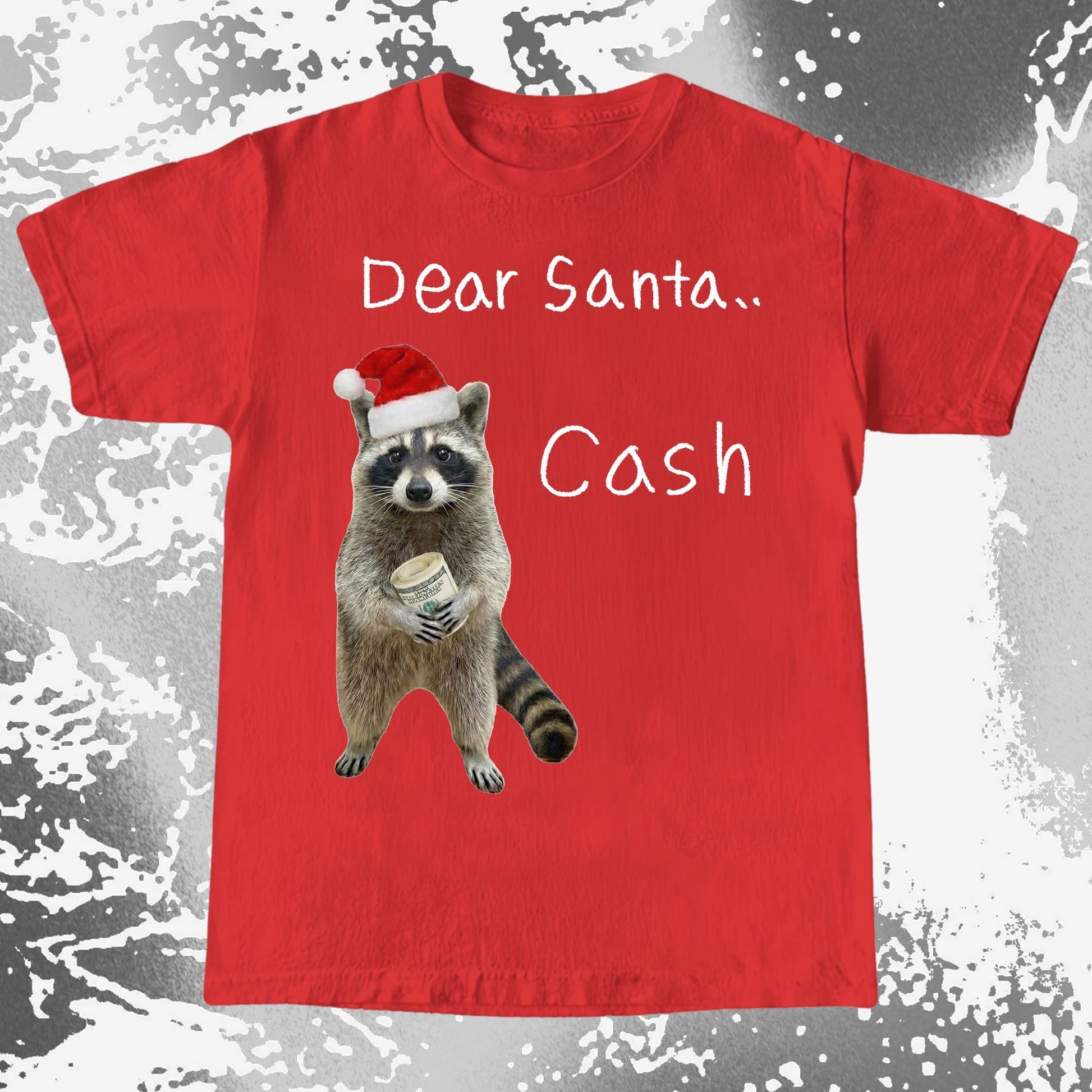 Dear Santa Cash Raccoon Christmas, funny meme tee gift (view 2)