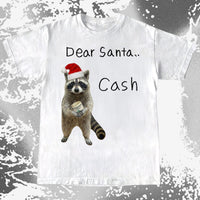 Dear Santa Cash Raccoon Christmas, funny meme tee gift