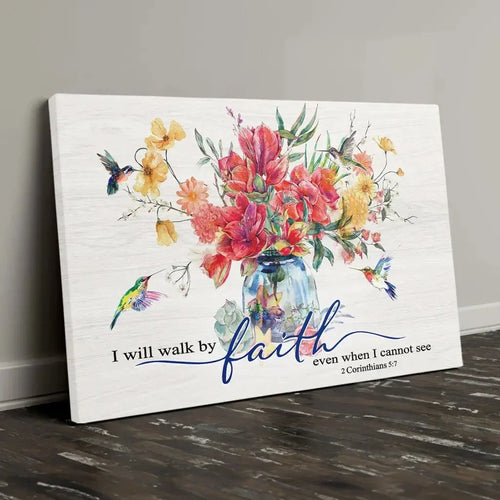 i will walk by faith even when i cannot see flowers and hummingbirds wall art canvas (Landscape)