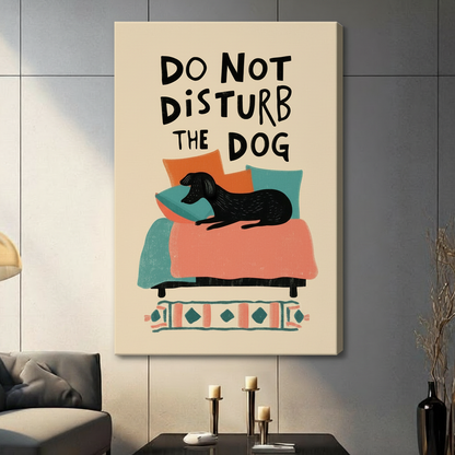 Do Not Disturb the Dog Funny Canvas Art Wall Art