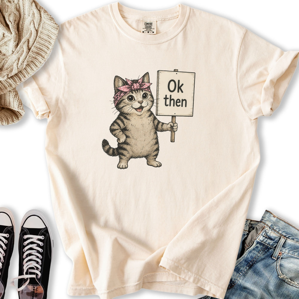 Ok Then Sarcastic Cat Relaxed Tee