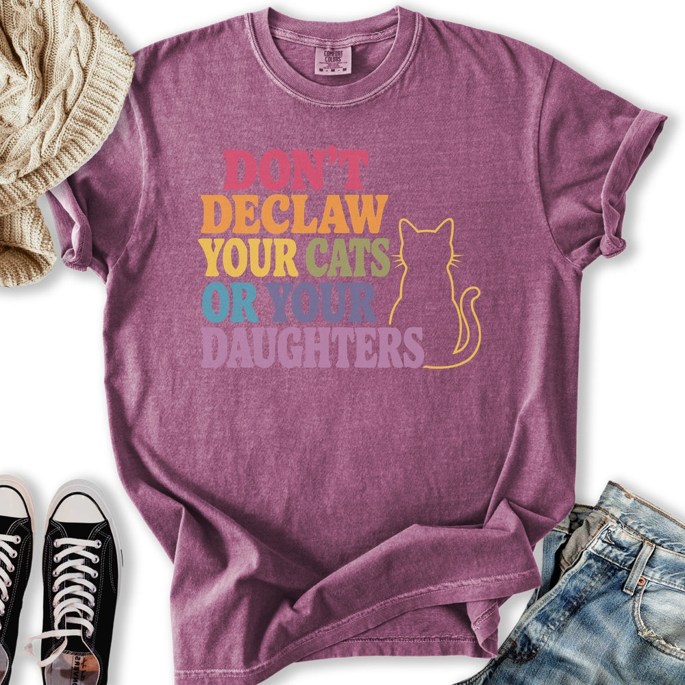 Declaw Cats Or Daughters Relaxed Tee
