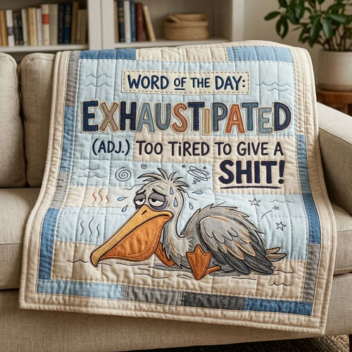 Exhaustipated Humor Quilt Blanket