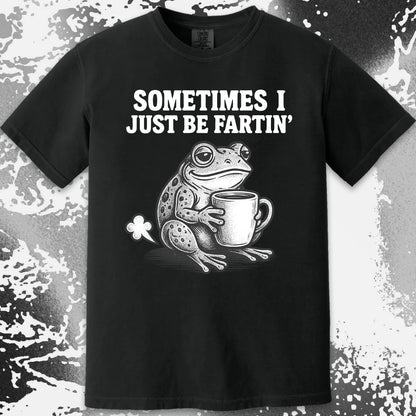 Sometimes I Just Be Fartin Frog Shirt (view 18)