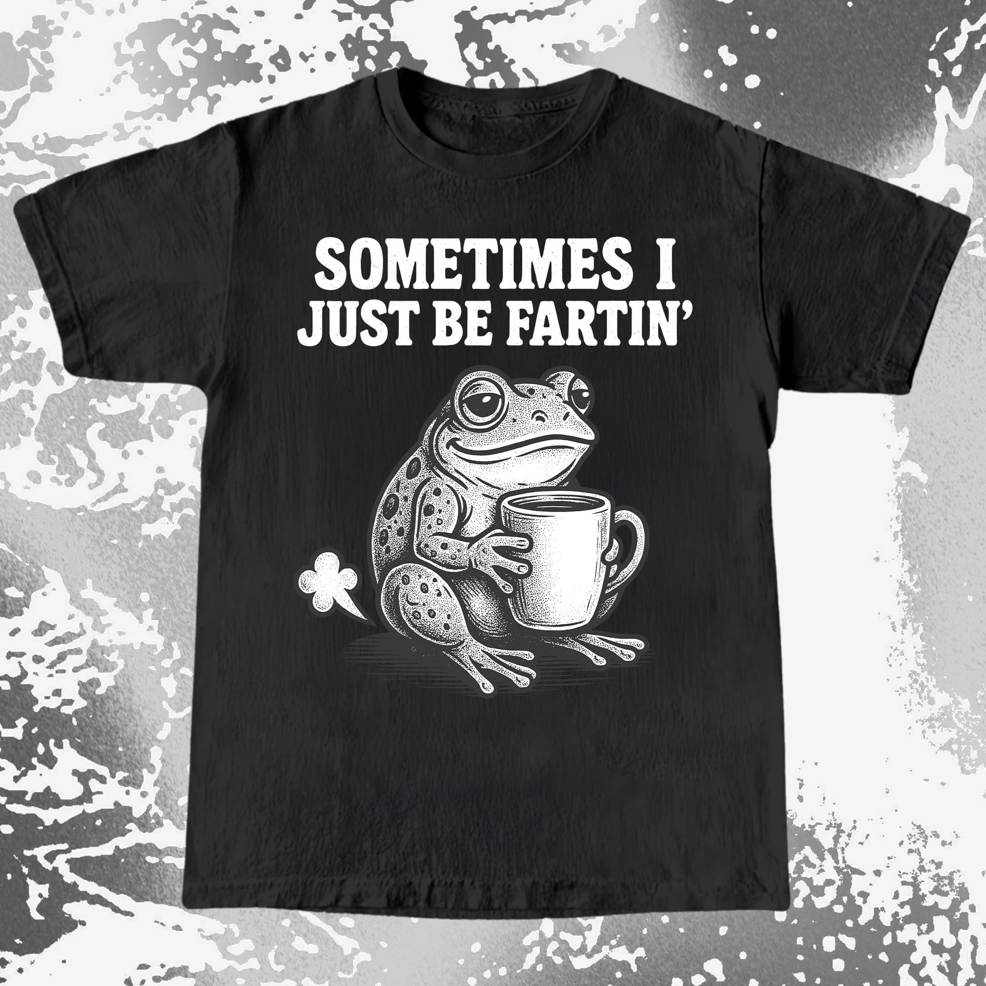 Sometimes I Just Be Fartin Frog Shirt (view 4)