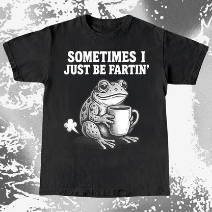 Sometimes I Just Be Fartin Frog Shirt (view 4)