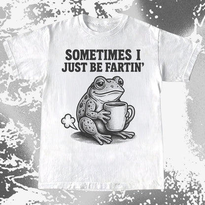 Sometimes I Just Be Fartin Frog Shirt (view 3)